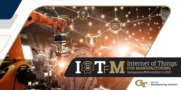 <p>Internet of Things for Manufacturing (IoTfM) Symposium, 2022</p>